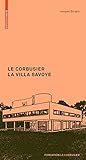 Le Corbusier: La Villa Savoye (Le Corbusier Guides (franz.)) (French Edition) by Jacques Sbriglio