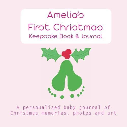 Amelia's First Christmas Keepsake Book: a personalised baby journal of Christmas memories, photos, art and fun stuff Paperback – 24 Nov. 2017