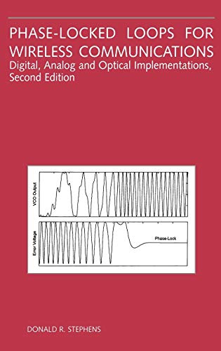 Phase-Locked Loops for Wireless Communications: Digital, Analog and Optical Implementations by Donald R. Stephens