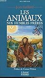 Les animaux, nos humbles frères (Des chrétiens) (French Edition) by