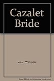 Front cover for the book The Cazalet Bride by Violet Winspear