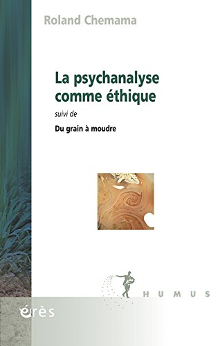 La  psychanalyse comme éthique