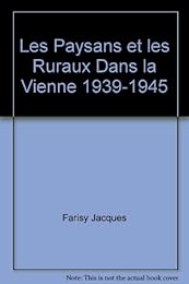 Les  paysans et la vie des ruraux dans la Vienne, 1939-1945