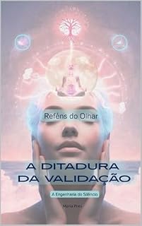 Livro A Ditadura da Validação : A Engenharia do Silêncio