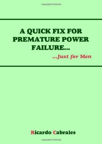 A Quick Fix for Premature Power Failure_ Just for Men