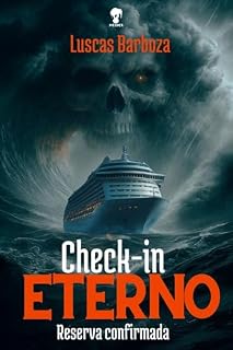 Livro Check-in Eterno: Reserva confirmada. Voccê não está preso, foi escalado!: Um thriller sobrenatural sobre destinos que não podem ser cancelados. (Check-out eterno.)