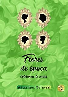 Livro Flores de época: Coletânea de contos (Série Flores de época)