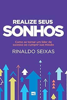 Livro Realize seus sonhos: Como se tornar um líder de sucesso ao cumprir sua missão
