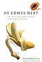 He Comes Next: The Thinking Woman's Guide to Pleasuring a Man