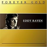 Forever Gold: Eddy Raven