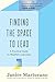 Finding the Space to Lead: A Practical Guide to Mindful Leadership - Book by Janice Marturano