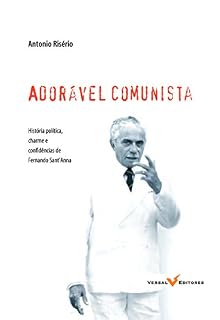 Livro Adorável Comunista: História, política, charme e confidências de Fernando Sant'Anna