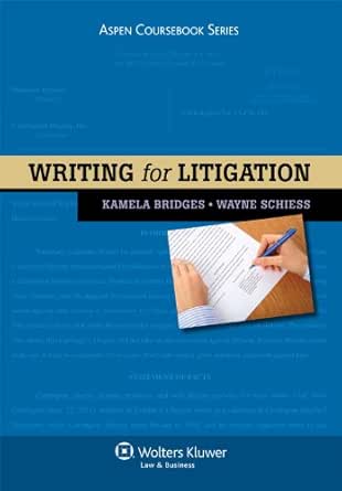 Writing For Litigation Aspen Coursebook Kindle Edition By Bridges Kamela Schiess Wayne Professional Technical Kindle Ebooks Amazon Com