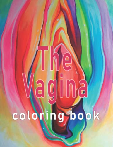 The Vagina Coloring Book: Variety Wonderful Vulva