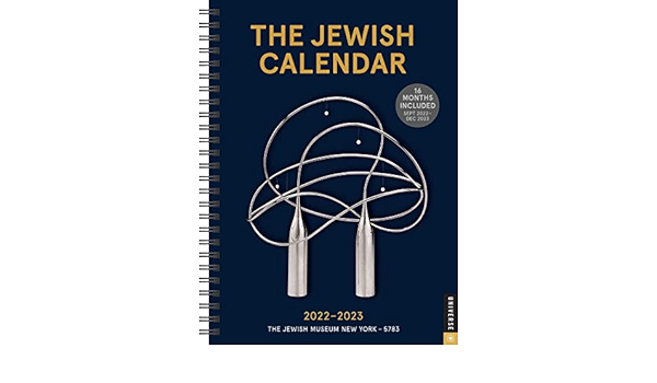 Jewish Holiday Calendar 2023 The Jewish Calendar 16-Month 2022-2023 Planner: Jewish Year 5783: The Jewish  Museum New York: 9780789342119: Amazon.com: Books