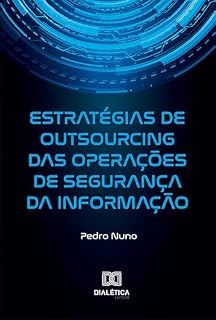 Livro Estratégias de Outsourcing das Operações de Segurança da Informação