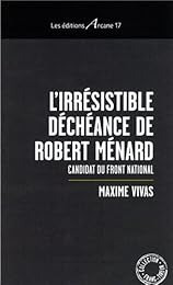 L' irrésistible déchéance de Robert Ménard