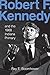 Robert F. Kennedy and the 1968 Indiana Primary by Ray E. Boomhower