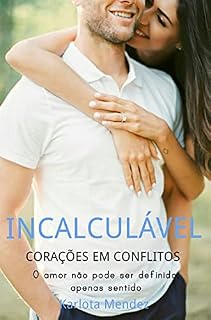 Livro Incalculável : Corações em conflito (Corações em Conflitos Livro 3)