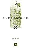 La guerre d'Espagne (1936-1939): « Que sais-je ? » n° 2338 (French Edition) by Pierre Vilar