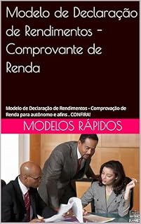 Livro Modelo de Declaração de Rendimentos - Comprovante de Renda: Modelo de Declaração de Rendimentos - Comprovação de Renda para autônomo e afins . CONFIRA!