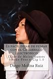 Image de Es fácil dejar de fumar con el CIGARRILLO ELECTRÓNICO: Libre de Malos Humos - Smoke-Free e-Cig 1.0 (Spanish Edition)