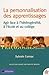 La personnalisation des apprentissages : Agir face à l'hétérogénéité, à l'école et au collè by 