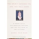 The Spirit Catches You and You Fall Down: A Hmong Child, Her American Doctors, and the Collision of Two Cultures (FSG Classic