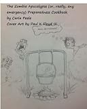The Zombie Apocalypse (or, really, any Emergency) Preparedness Cookbook