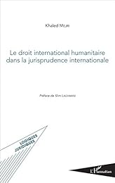 Le  droit international humanitaire dans la jurisprudence internationale