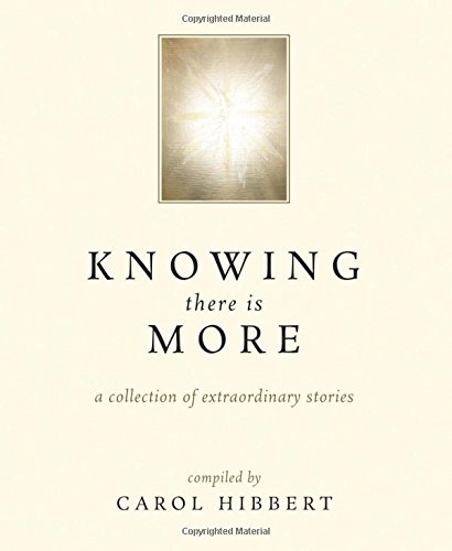 Knowing there is More by Carol Hibbert