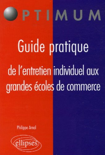 Guide pratique de l'entretien individuel aux grandes écoles de commerce