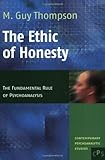 The Ethic of Honesty : The Fundamental Rule of Psychoanalysis, Thompson, M. Guy, 9042011181