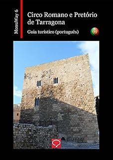 Livro Circo Romano e Pretório de Tarragona: guia turístico (português) (MonuWay português Livro 6)