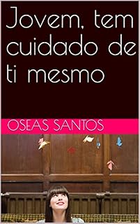 Livro Jovem, tem cuidado de ti mesmo