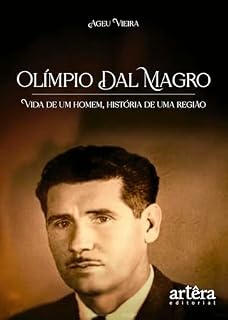 Livro Olímpio Dal Magro: Vida de um Homem, História de uma Região