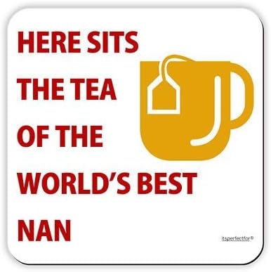 Drinks Coaster Mat. Here Sits The Tea of The World's Best Nan.