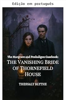 Livro A noiva desaparecida de Thornefield House (Os casos de Margrave & Penhaligon Livro 2)