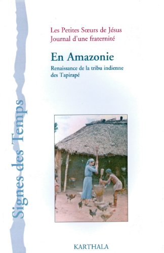 En Amazonie, renaissance de la tribu indienne des Tapirapé by Robert Dumont, Collectif
