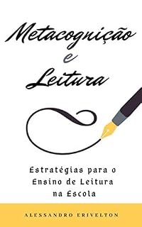 Livro METACOGNIÇÃO E LEITURA: ESTRATÉGIAS PARA O ENSINO DE LEITURA NA ESCOLA