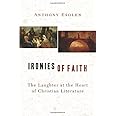 Ironies of Faith: The Laughter at the Heart of Christian Literature