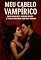 Livro MEU CABELO VAMPÍRICO: DARK ROMANCE, HUMOR NEGRO E PAIXÃO PROIBIDA COM HOT INSANO