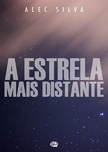 A Estrela Mais Distante (Portuguese Edition)
