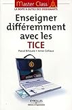 Enseigner différemment avec les TICE (Master Class, la boîte à outils des enseignants) (French Ed by 
