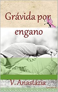 Livro Grávida por Engano (Grávidas Livro 1)