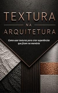 Livro Textura na Arquitetura: Como usar texturas para criar experiências que ficam na memória