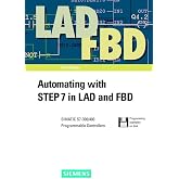 Automating with STEP 7 in LAD and FBD: SIMATIC S7-300/400 Programmable Controllers