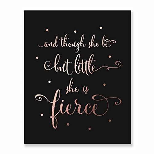 Though She Be But Little She Is Fierce Rose Gold Foil Art Print Nursery
Decor Shakespeare Modern Wall Art Black Poster 8 inches x 10 inches