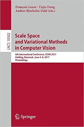 Scale Space and Variational Methods in Computer Vision: 6th International Conference,SSVM 2017,Kolding,Denmark,June 4-8,2017,Proceedings-finelybook