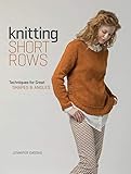 Knitting Short Rows: Techniques for Great Shapes & Angles by Jennifer Dassau